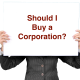 Should I Buy a Corporation?